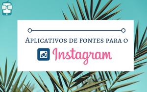 10 Aplicativos de Fontes para Instagram
